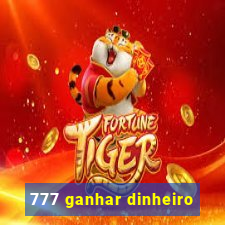 777 ganhar dinheiro